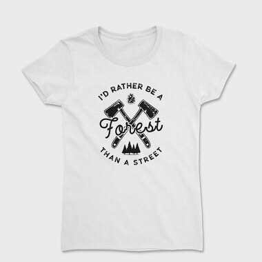 i d rather be a forest, Tricou Femei