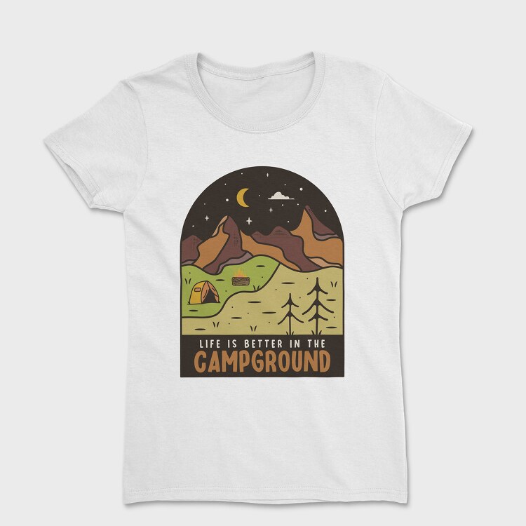 Life Is Better in the Campground, Tricou Femei