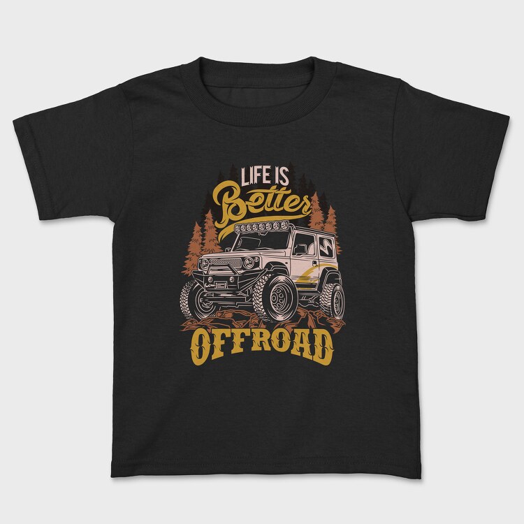 Life Is Better Offroad, Tricou Copii