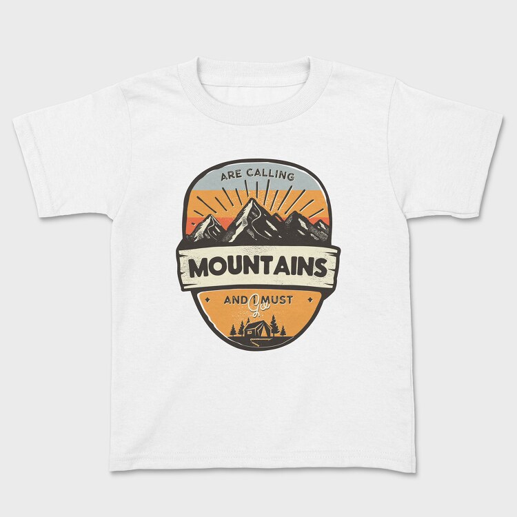 Mountains Are Calling I Must Go, Tricou Copii