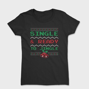 Single and Ready to Jingle, Tricou Femei