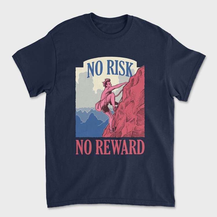 Tricou Barbati (Unisex), No Risk No Reward