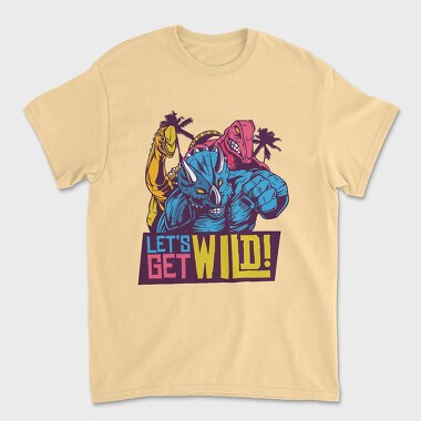 Tricou Barbati (Unisex), Lets Get Wild