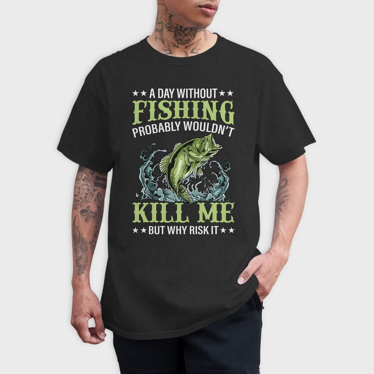Fishing Kill Me, Tricou Barbati (Unisex)