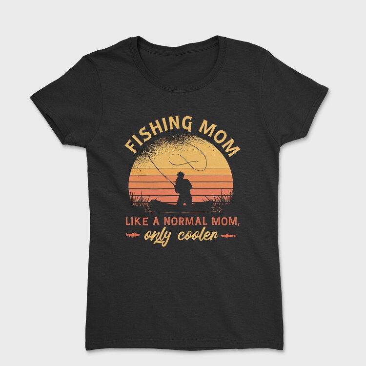 Fishing Mom, Tricou Femei