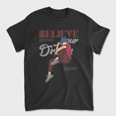 Believe Your Dream, Tricou Barbati (Unisex)