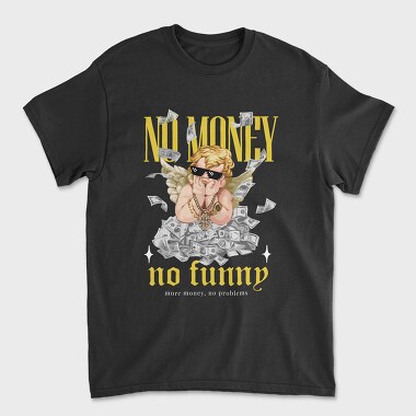 No Money No Fun Angel, Tricou Barbati (Unisex)