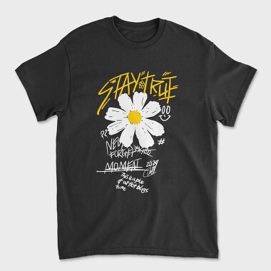 Stay True Flower, Tricou Barbati (Unisex)