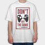 Dont Quit The Game, Tricou Oversize Barbati (Unisex)