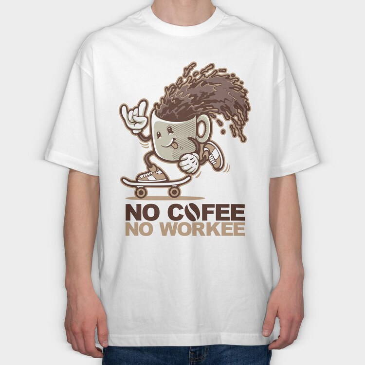 No Coffee No Work, Tricou Oversize Barbati (Unisex)