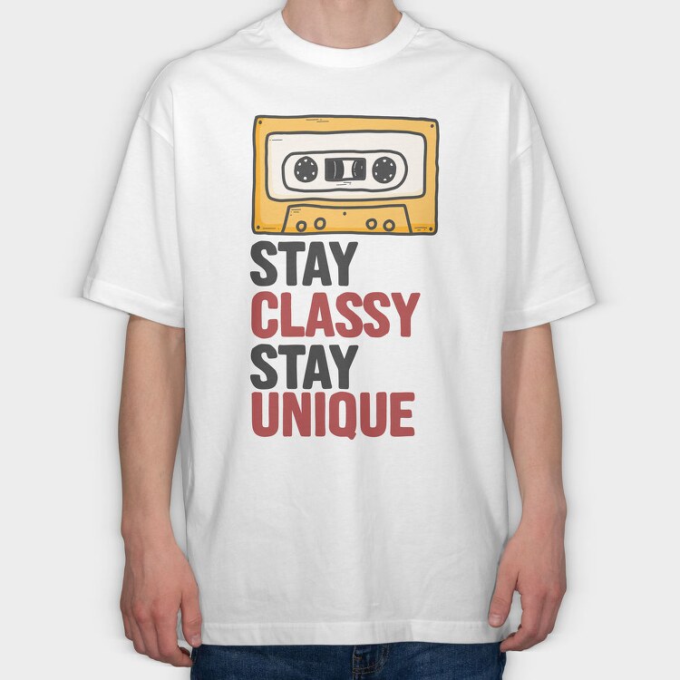 Stay Classy Unique 1, Tricou Oversize Barbati (Unisex)