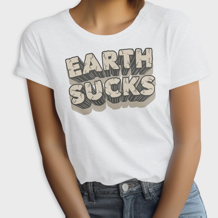 Earth Sucks, Tricou Femei
