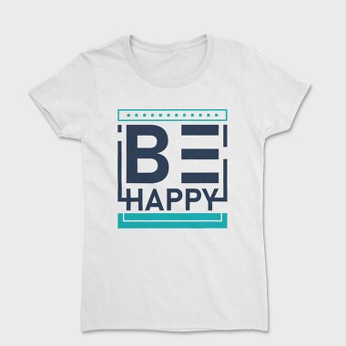 Be Happy, Tricou Femei