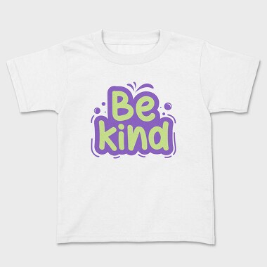 Be Kind, Tricou Copii