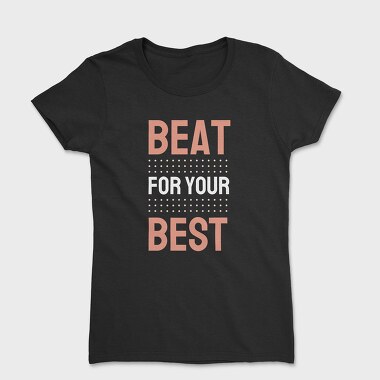 Beat for Your Best, Tricou Femei