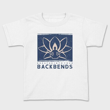 Breathe Into Your Backbends, Tricou Copii