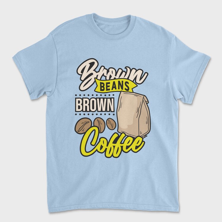 Brown Beans Brown Coffee, Tricou Barbati (Unisex)