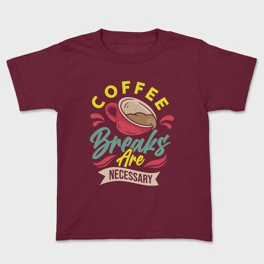 Coffee Breaks Are Necessary, Tricou Copii