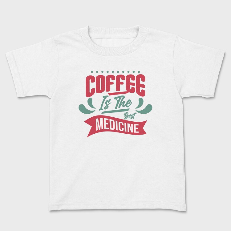 Coffee Is the Best Medicine, Tricou Copii