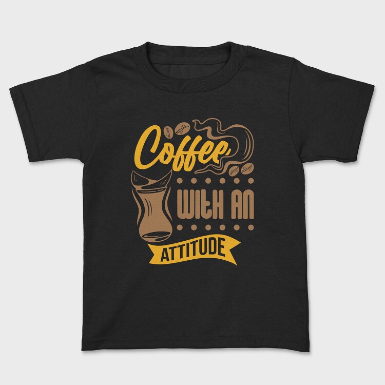 Coffee With an Attitude, Tricou Copii