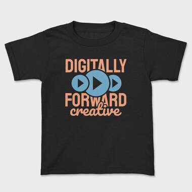 Digitally Forward Creative, Tricou Copii