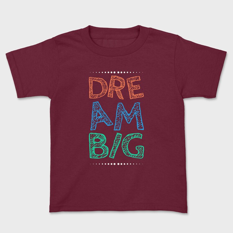 Dream Big, Tricou Copii