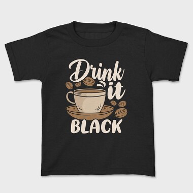 Drink It Black, Tricou Copii