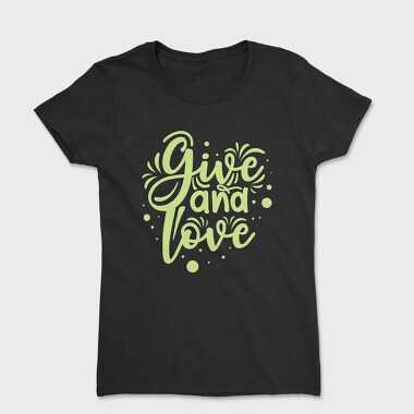 Give and Love, Tricou Femei