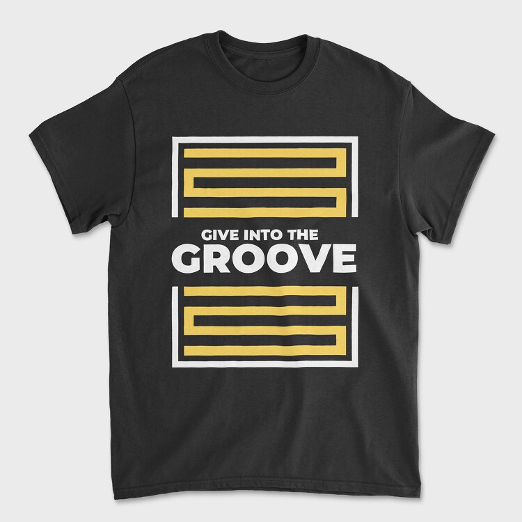 Give Into the Groove, Tricou Barbati (Unisex)