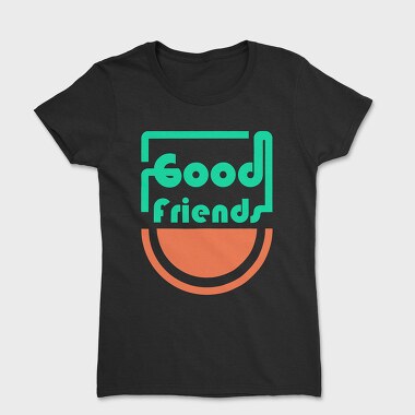 Good Friends, Tricou Femei