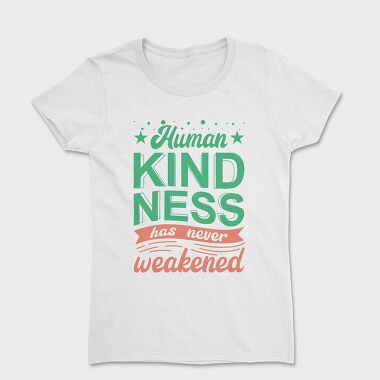 Human Kindness, Tricou Femei