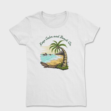 Keep Calm and Beach On, Tricou Femei