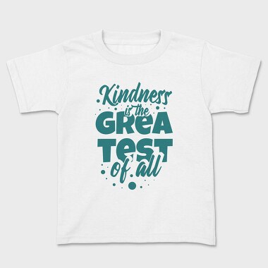 Kindness Is the Greatest, Tricou Copii