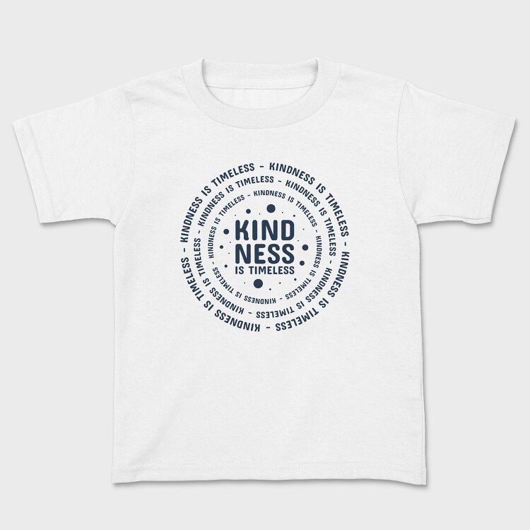 Kindness Is Timeless, Tricou Copii