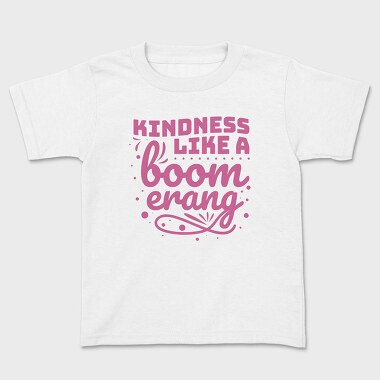 Kindness Like a Boomerang, Tricou Copii