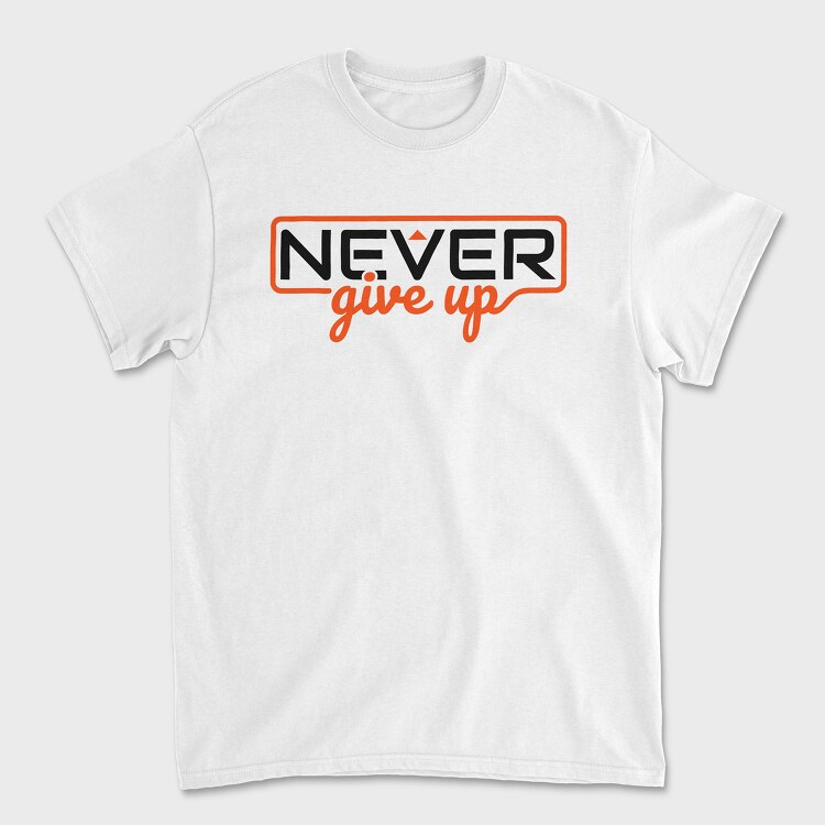 Never Give Up, Tricou Barbati (Unisex)