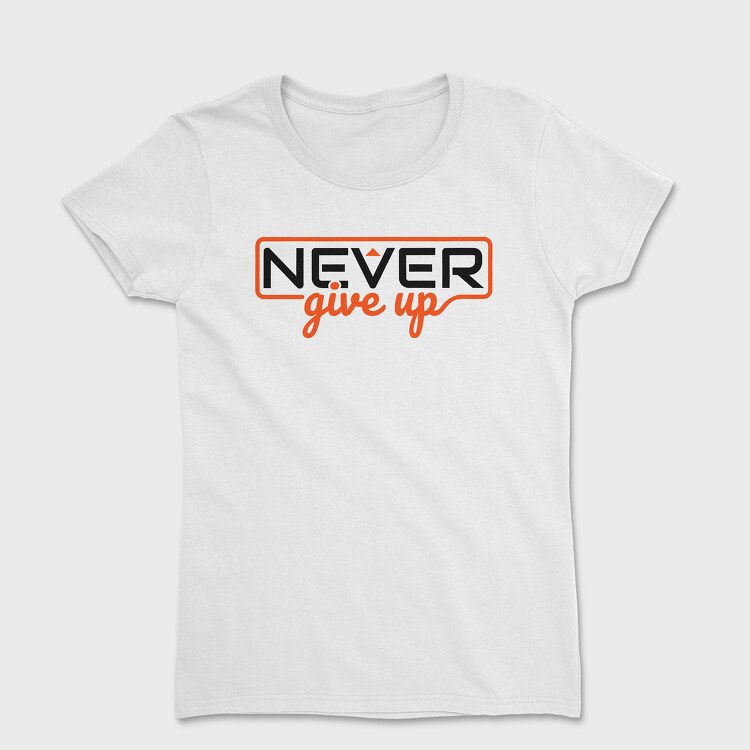 Never Give Up, Tricou Femei