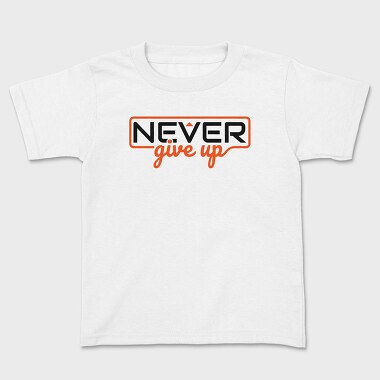 Never Give Up, Tricou Copii