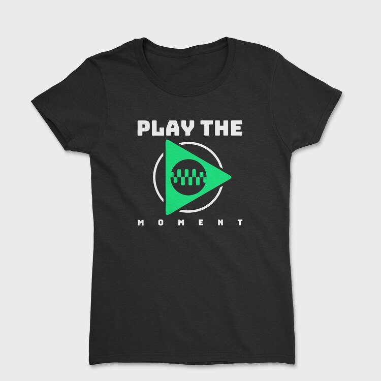 Play the Moment, Tricou Femei