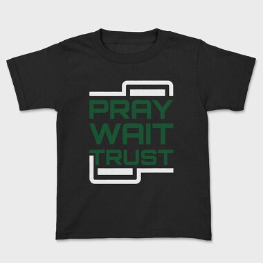 Pray Wait Trust, Tricou Copii