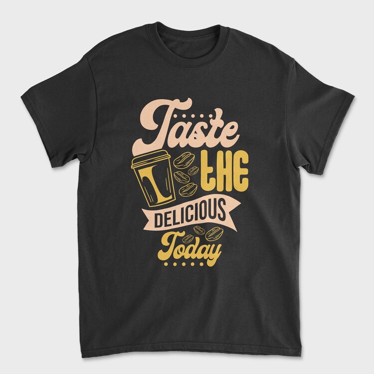 Taste the Delicious Today, Tricou Barbati (Unisex)