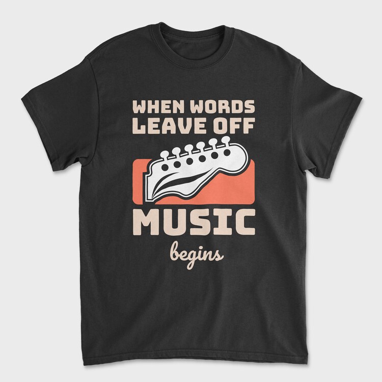 When Words Leave Off, Tricou Barbati (Unisex)