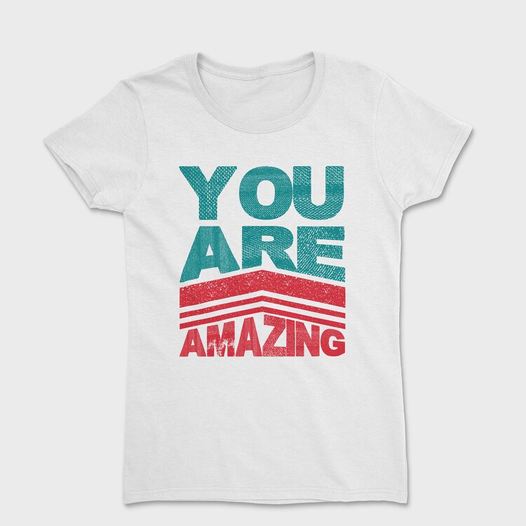 You Are Amazing, Tricou Femei