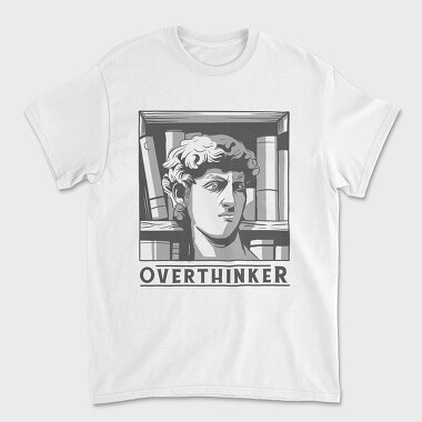 Tricou Barbati (Unisex), Overthinker