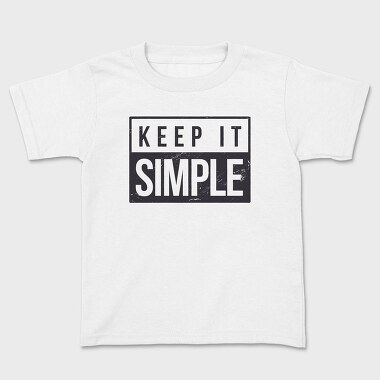 Tricou Copii, Keep It Simple