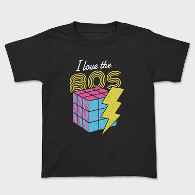 Tricou Copii, I Love the 80's