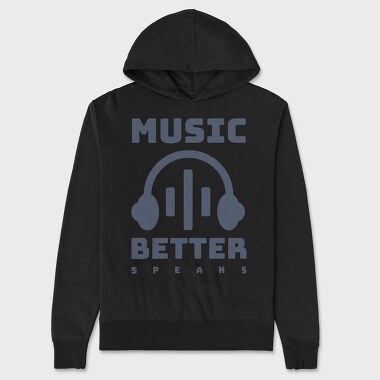 Music Better Speaks, Hanorac Oversize Barbati (Unisex)