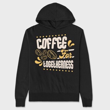 Coffee for Togetherness, Hanorac Oversize Barbati (Unisex)