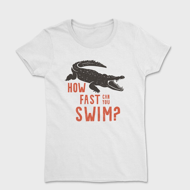 How Fast Can You Swim, Tricou Femei