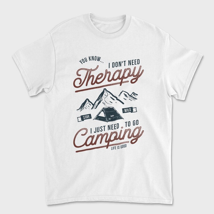 I Just Need to Go Camping, Tricou Barbati (Unisex)